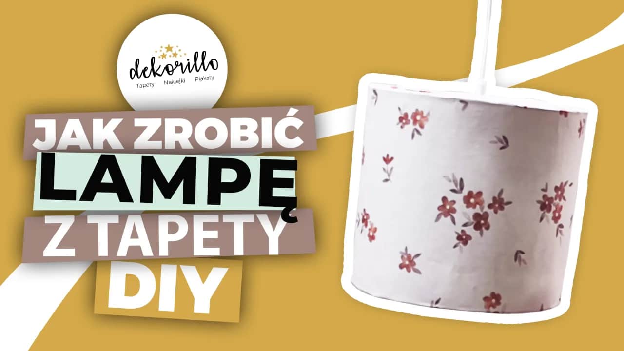 Abażur z tapety DIY: Jak zrobić unikalną lampę krok po kroku